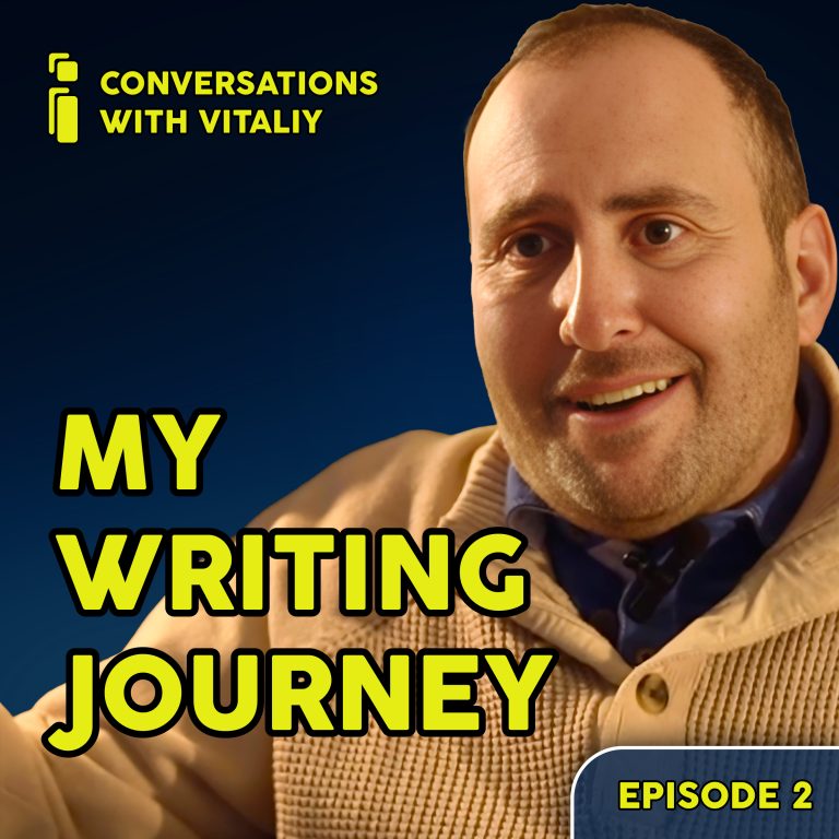 My Writing Journey – Conversations with Vitaliy – Ep 2
